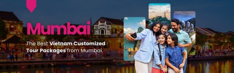 Vietnam tour packages from Mumbai